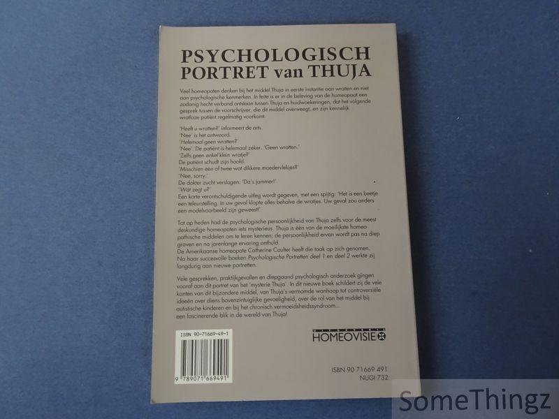 Coulter, Catherine R.. - Psychologisch portret van thuja. Portraits of homeopathic medicines.