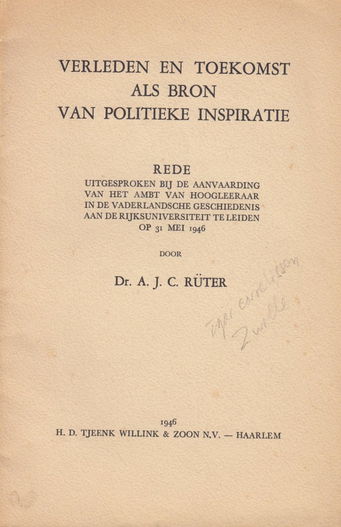 Rüter, A.J.C. - Verleden en toekomst als bron van politieke inspiratie