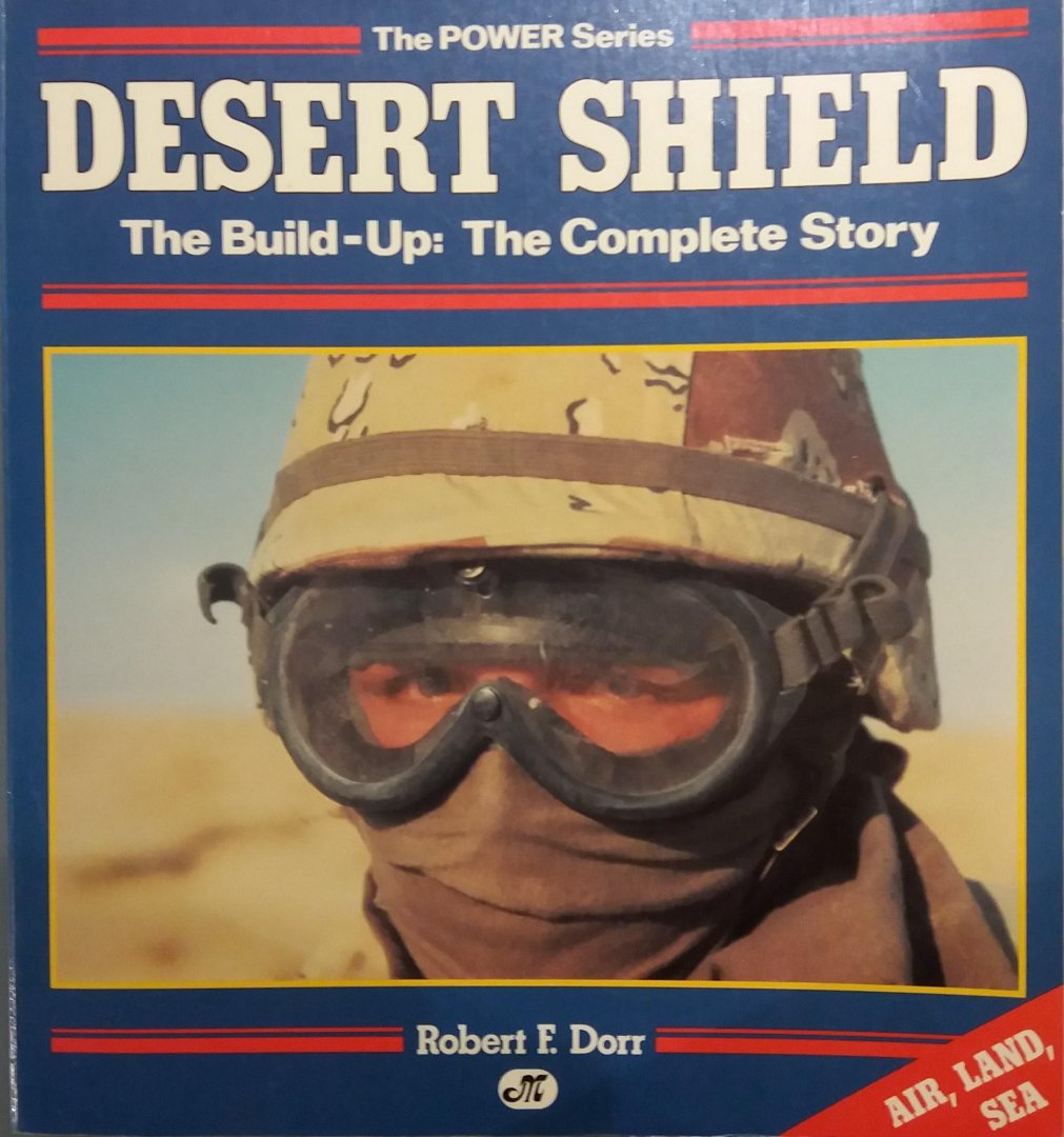 Dorr, Robert F. - Desert Shield, The Build-up: the Complete Story