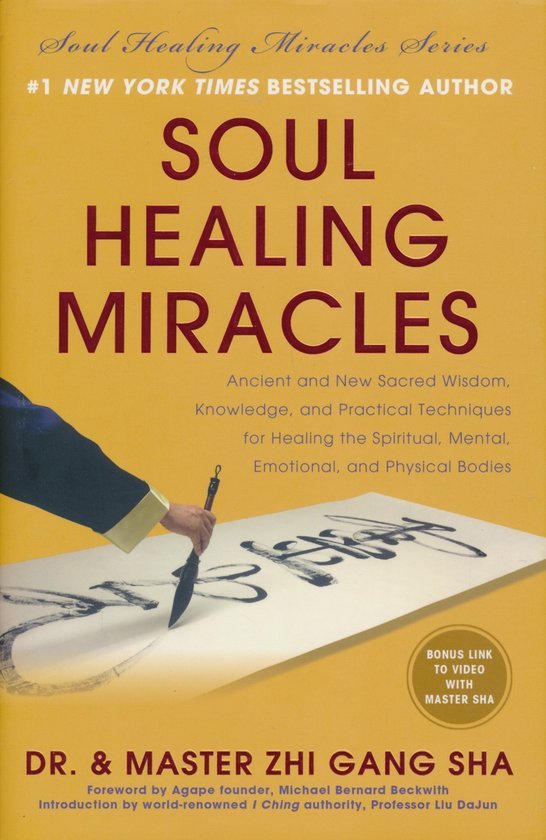 Soul Healing Miracles / Ancient and New Sacred Wisdom, Knowledge, and Practical Techniques for Healing the Spiritual, Mental, Emotional, and P