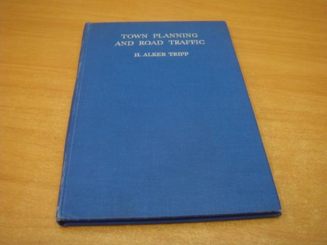 Tripp, H Alker - Town planning and road traffic