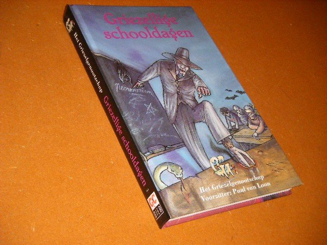 Loon, Paul v. - Griezellige schooldagen