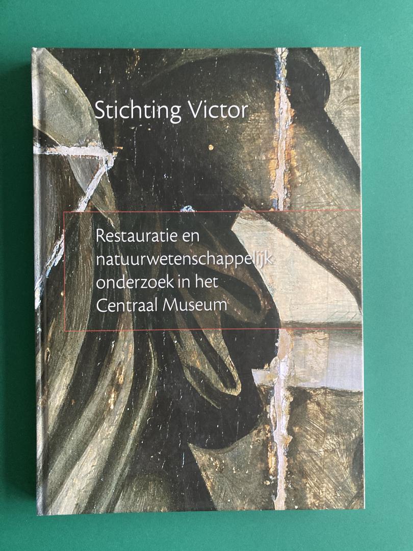 Helmus, Liesbeth M. - Stichting Victor. Restauratie en natuurwetenschappelijk onderzoek in het Centraal Museum