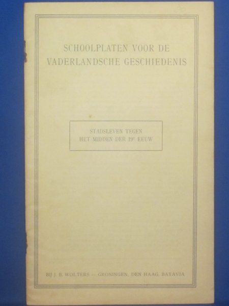 Moerman /Jongh / Wagenvoort / - Schoolplaten voor de Vaderlandsche Geschiedenis. Stadsleven tegen het midden der 19e eeuw.