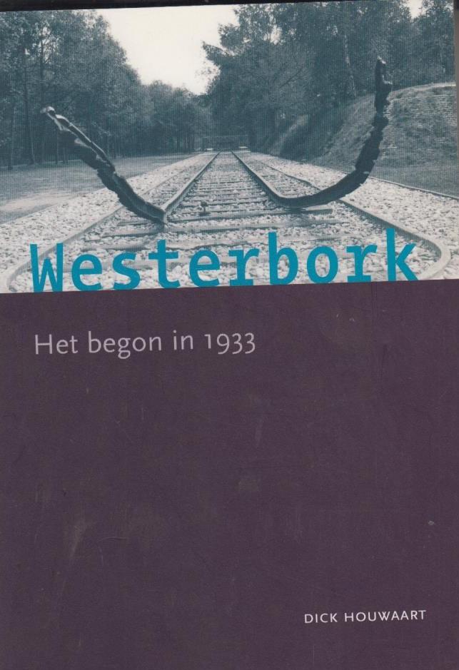 D. Houwaart - Westerbork. Het begon in 1933.