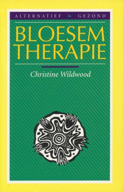 Wildwood, Christine - Bloesemtherapie.