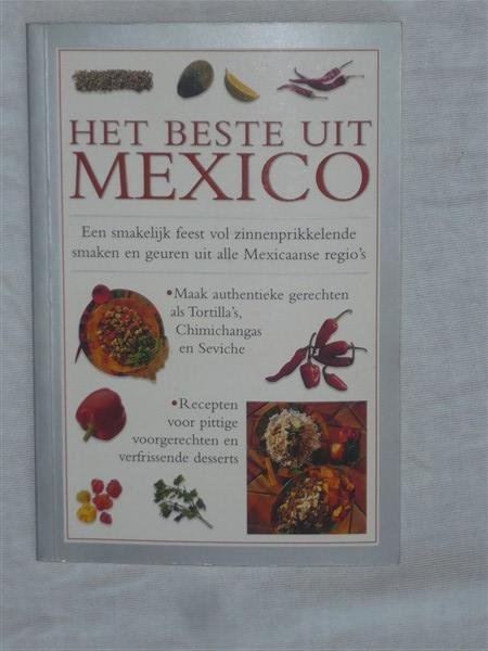 Ferguson, Valerie - Het beste uit Mexico. Een smakelijk feest vol zinnenprikkelende smaken en geuren uit alle Mexicaanse regio's