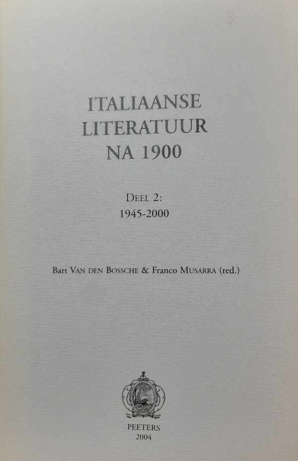 VAN DEN BOSSCHE Bart, MUSARRA Franco (red.) - Italiaanse literatuur na 1900: Deel 2: 1945-2000