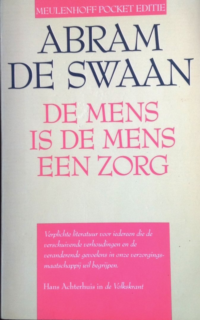 Swaan, Abram de - De mens is de mens een zorg