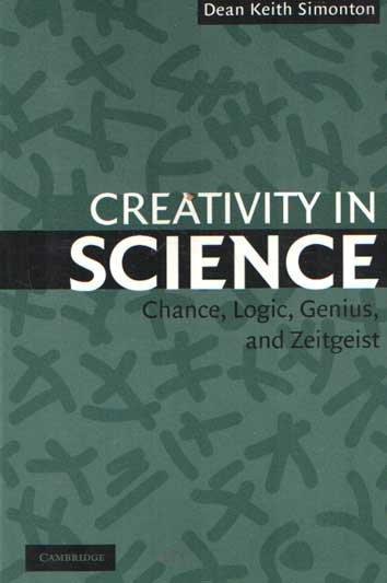 Simonton, Dean Keith - Creativity in Science. Chance, Logic, Genius, and Zeitgeist