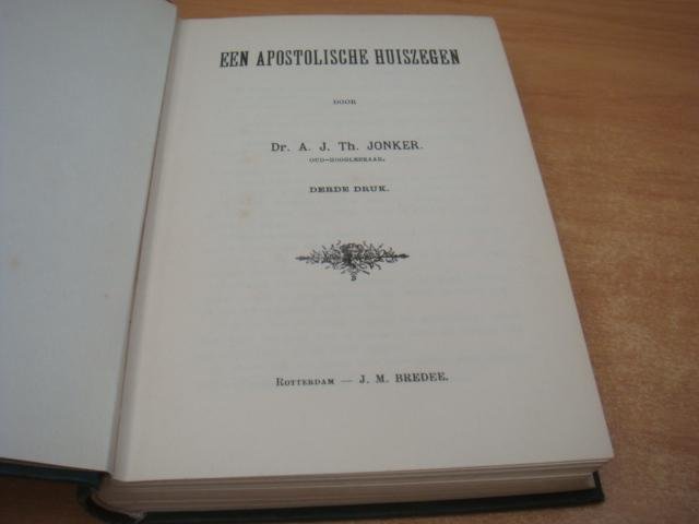 Jonker, A.J - Een apostolische huiszegen