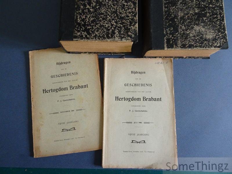P.J. Goetschalckx. - Bijdragen tot de geschiedenis bijzonderlijk van het aloude Hertogdom Brabant. Zevende en Achtste Jaargang 1908-1909