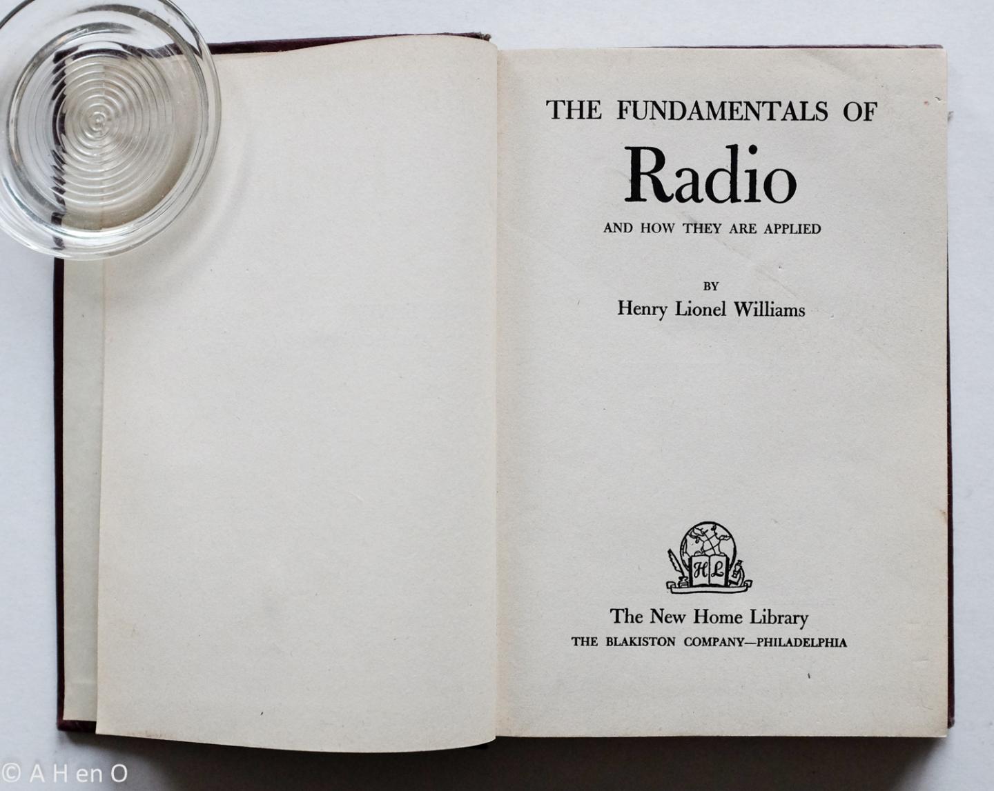Williams, Henry Lionel - The fundamentals of radio and how they are applied