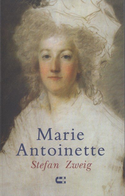 Zweig, Stefan - Marie Antoinette. Portret van een middelmatige vrouw.