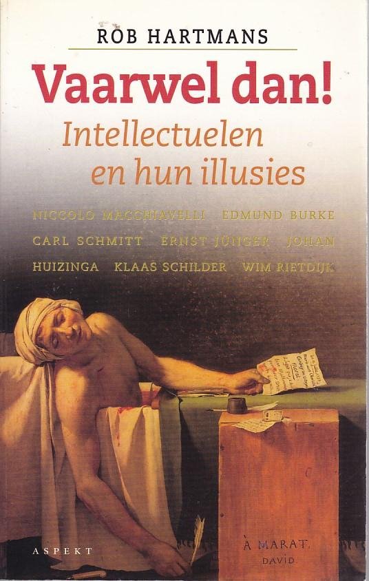 Hartmans, Rob - Vaarwel dan! / essays over intellectuelen en hun illusies