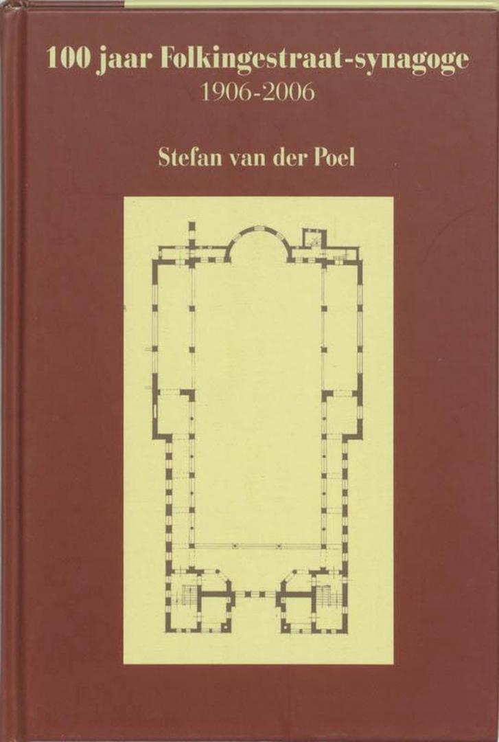 Poel, Stefan van der - 100 jaar Folkingestraat-synagoge 1906-2006
