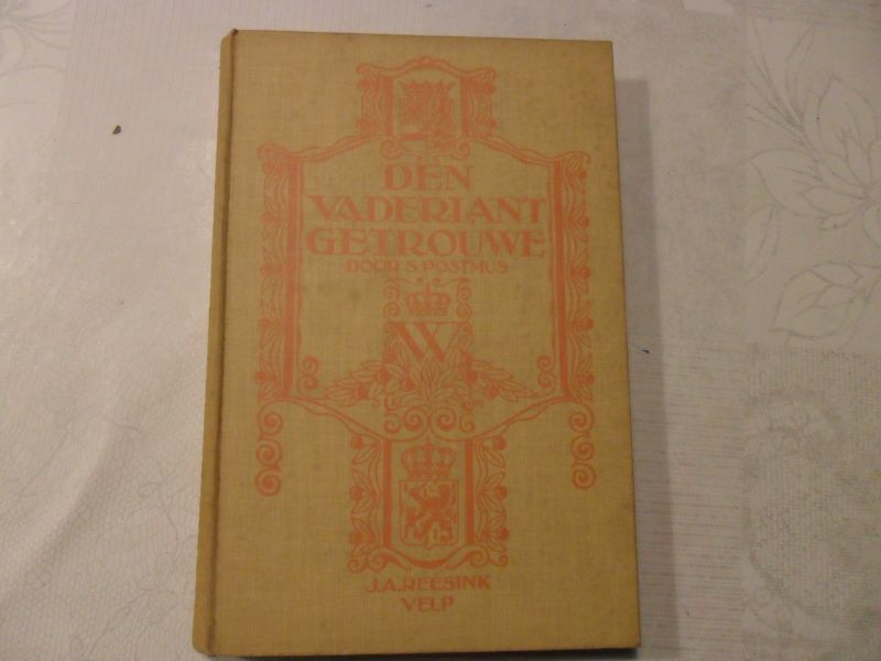 Postmus S. - Den vaderlant getrouwe