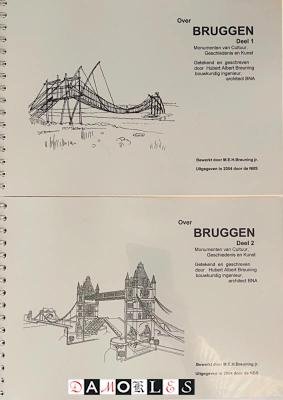 Hubert Albert Breuning - Over Bruggen. Monumenten van Cultuur, geschiedenis en kunst. 2 delen