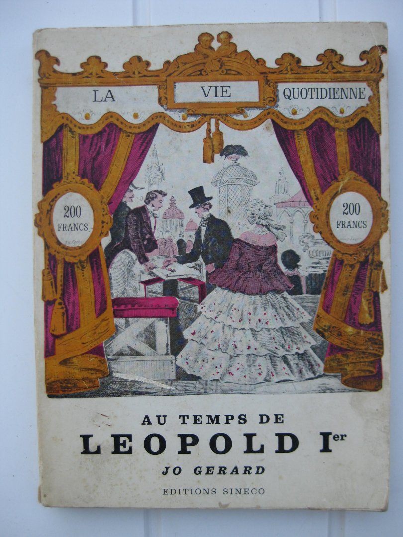 Gérard, Jo - La vie quotidienne au temps de Léopold Ier.