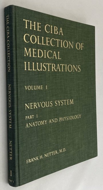 Netter, Frank H., - The CIBA Collection of Medical Illustrations. Volume 1. Nervous system. Part I. Anatomy and physiology