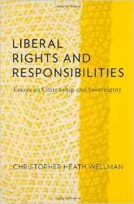 Wellman, Christopher Heath - Liberal rights and responsibilities : essays on citizenship and sovereignty.