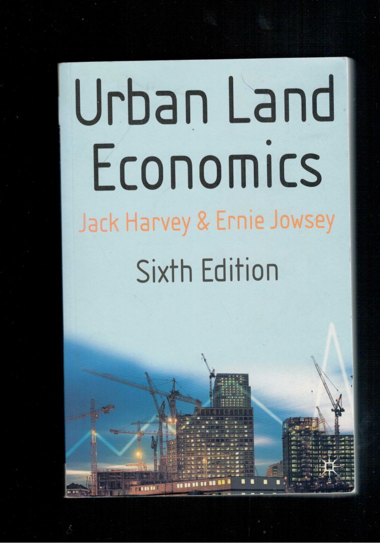 Harvey, Jack / Jowsey, Ernie - Urban Land Economics 