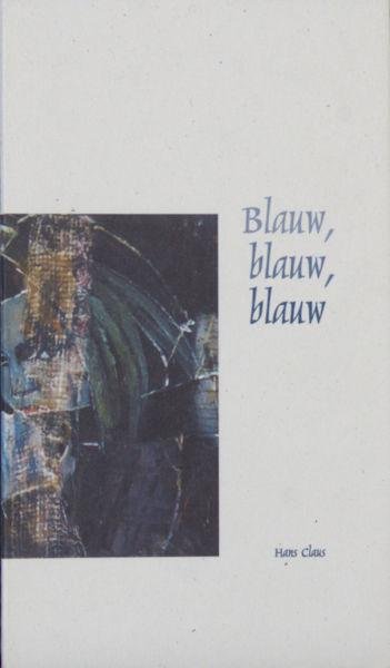 Claus, Hans. - Blauw, blauw, blauw.