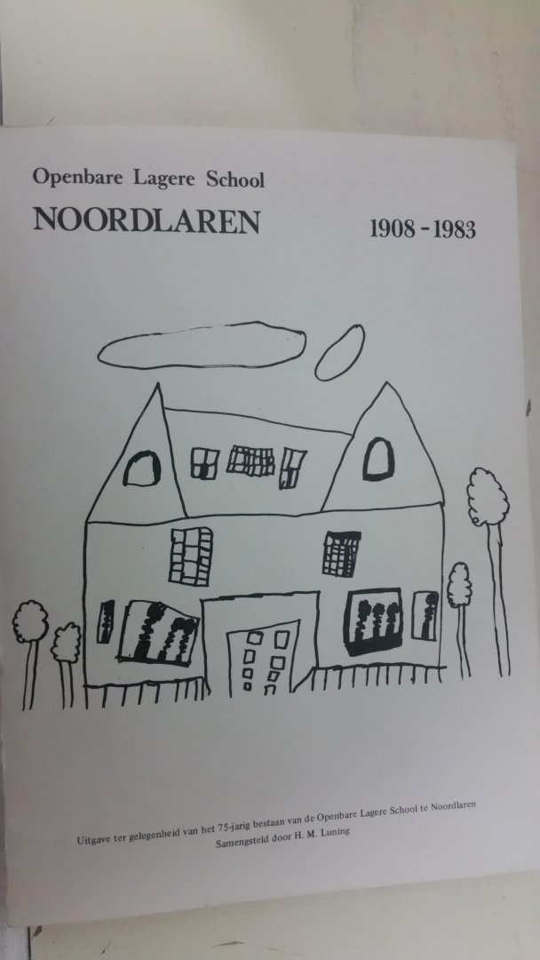 H.M. Luning - Openbare Lagere Schoo, Noordlaren 1908 - 1983