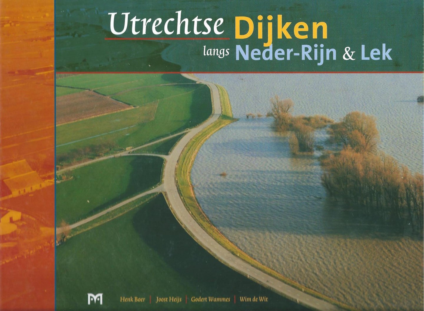 Boer, Henk ... [et al.] - Utrechtse dijken langs Neder-Rijn & Lek