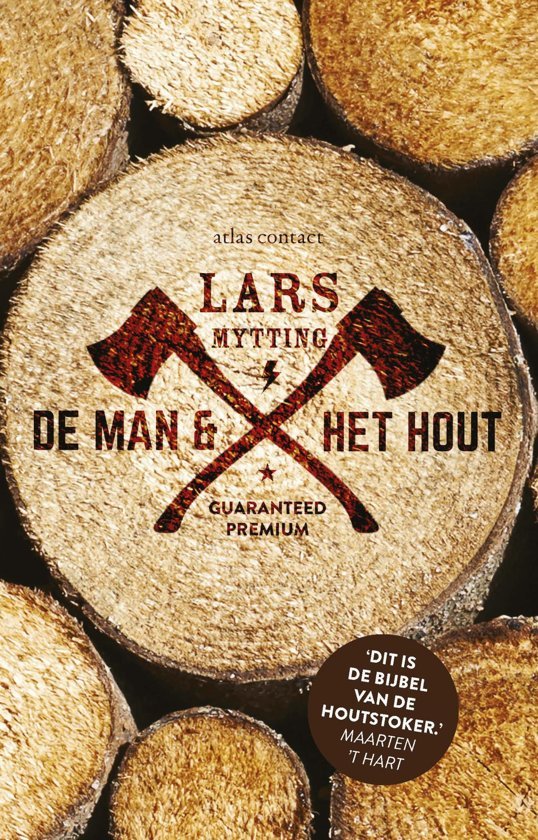 Lars Mytting - De  man en het hout [Dit is de bijbel van de houtstoker, Maarten 'T Hart].