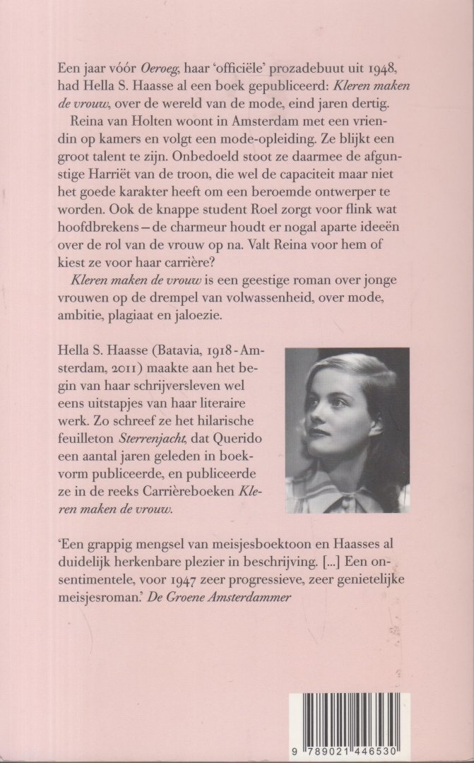 Haasse ( = H.S. van Leleyveld-Haasse (Batavia 2 februari 1918 - Amsterdam 29 september 2011), Hélène - Kleren maken de vrouw - Een jaar voor haar debuut - Oeroeg - publiceerde Hella Haasse dit boek, een genietbare meisjesroman.