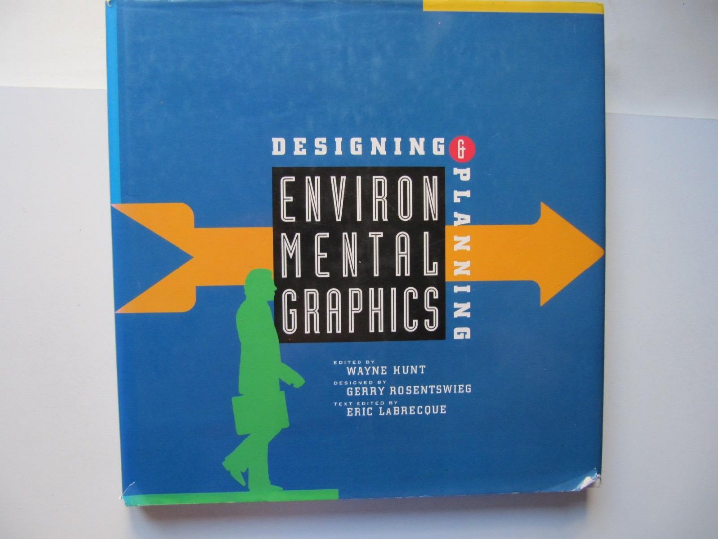 Wayne Hunt / Gerry Rosentswieg / Eric LaBreque - Designing & Planning Environ Mental Graphics