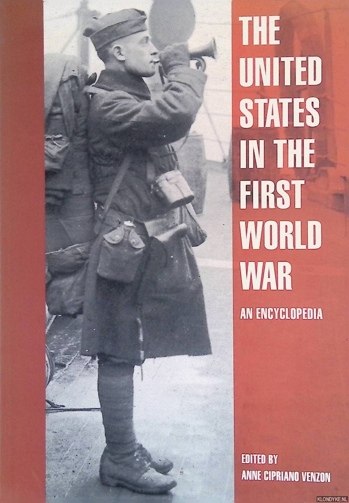 Venzon, Anne Cipriano - The United States in the First World War: An Encyclopedia