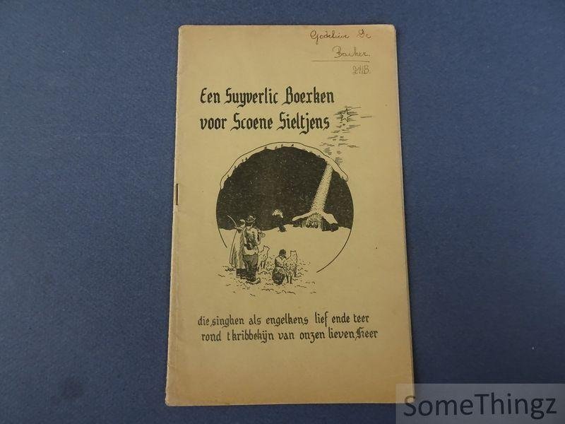 Stracke, D.A. - Een suyverlic boexken voor scoene sieltjens die singhen als engelkens lief ende teer rond 't kribbekijn van Onzen Lieven Heer