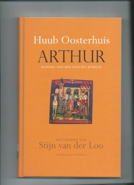 Oosterhuis, Huub,  Stijn van der Loo (muziek) - Arthur. koning van een nieuwe wereld. Met de drie cd's.