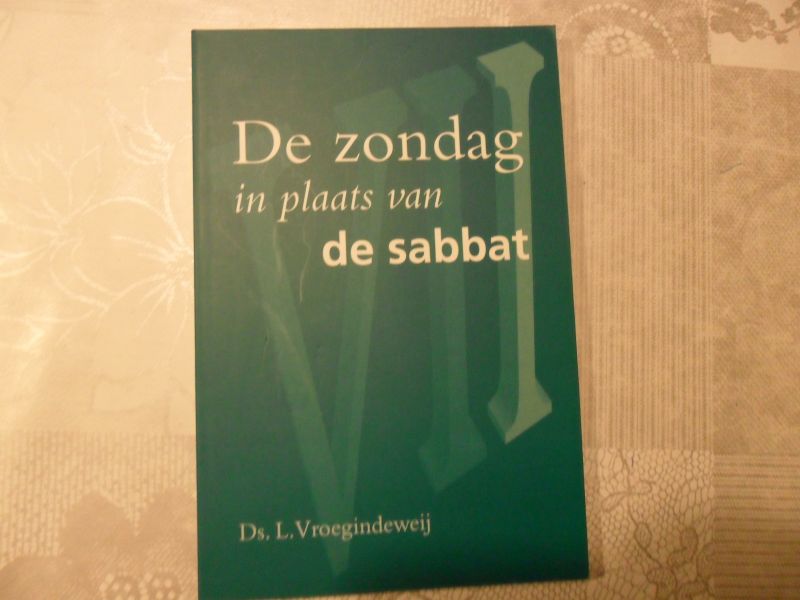 Vroegindeweij L. - De zondag in plaats van de sabbat