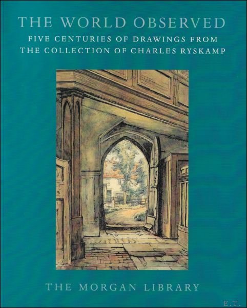 Cara D. Denison - World Observed: Five Centuries of Drawings from the Collection of Charles Ryskamp
