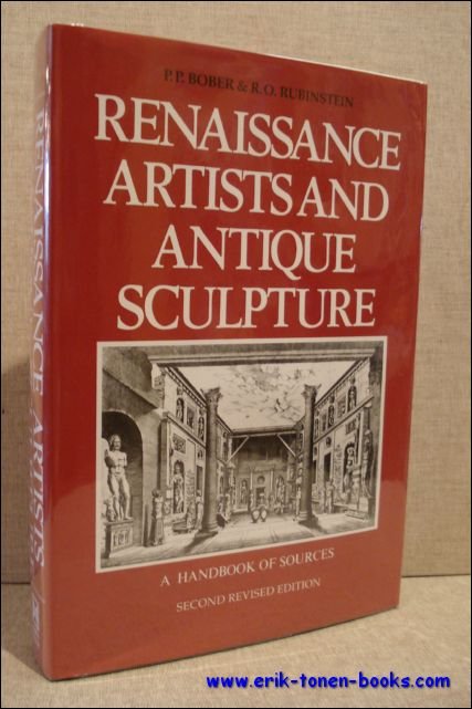 P. Bober, R. Rubinstein - Renaissance Artists and Antique Sculpture. A Handbook of Sources.New, Revised and Updated Edition