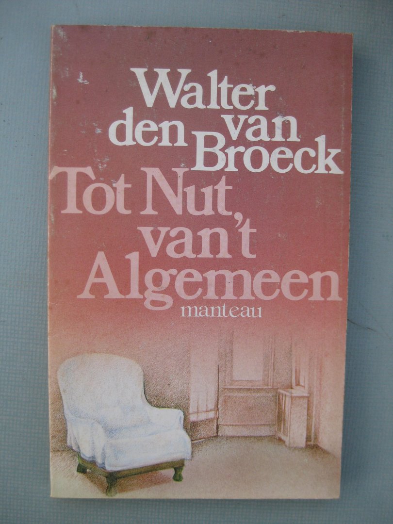 Broeck, Walter van den - - Tot Nut van 't Algemeen.