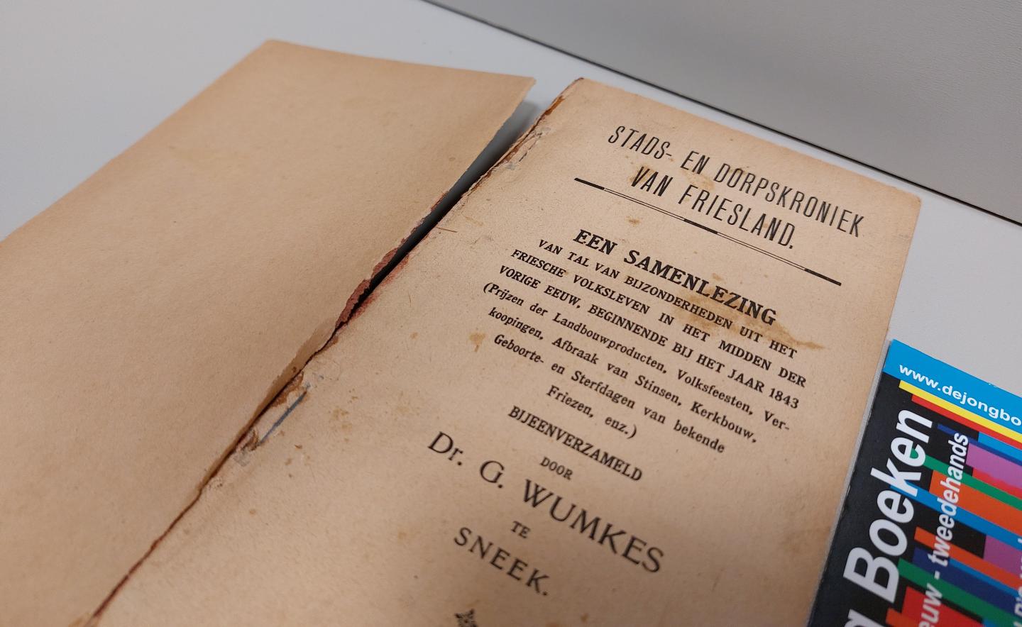 Dr. G. Wumkes - Stads- en dorpskroniek van Friesland. een samen lezing van tal van bijzonderheden uit het friesche volksleven in het midden der vorige eeuw, beginnende bij het jaar 1843