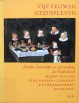 Peeters, Harry / Dresen-Coenders, Lene / Brandenbarg, Ton (red) - Vijf eeuwen gezinsleven - liefde, huwelijk en opvoeding in Nederland