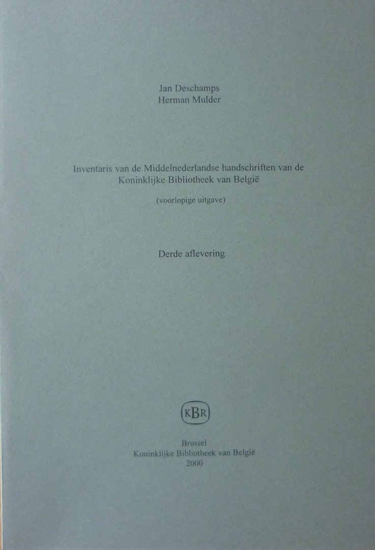 Deschamps, J.   Mulder, H. - Inventaris van de Middelnederlandse handschriften van de Koninklijke Bibliotheek van België (voorlopige uitgave)  Derde aflevering