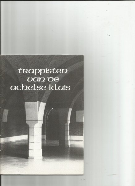 redactie - Trappisten van de Achelse Kluis