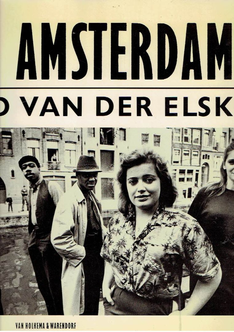 ELSKEN, Ed van der - Ed van der Elsken - Amsterdam! Oude foto's - 1947-1970. [First edition]