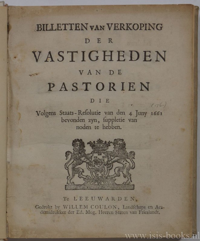 BILLETTEN VAN VERKOPING - Billetten van verkoping der vastigheden van de pastorien die volgens staats-resolutie van de 4 juny (1661= 1761) bevonden zyn, suppletie van noden te hebben.