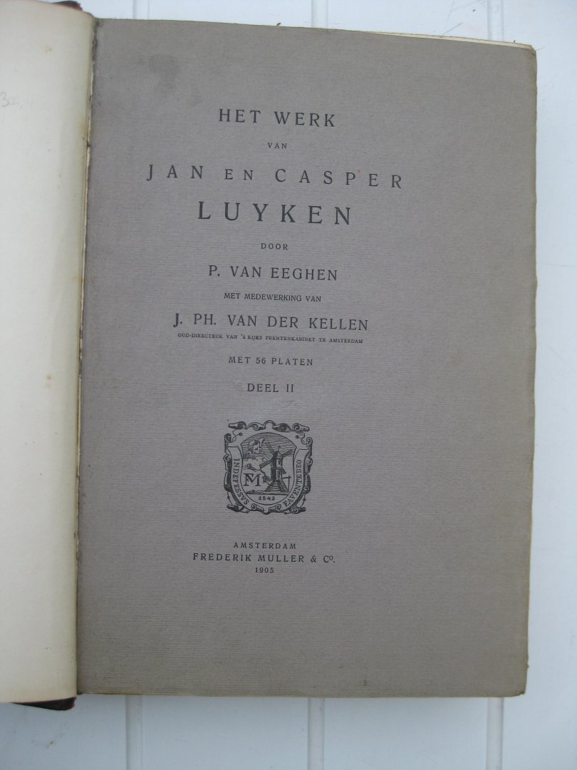 Eeghen, P. van en Kellen J. Ph. van der - Het Werk van Jan en Casper Luyken. Deel I en II.