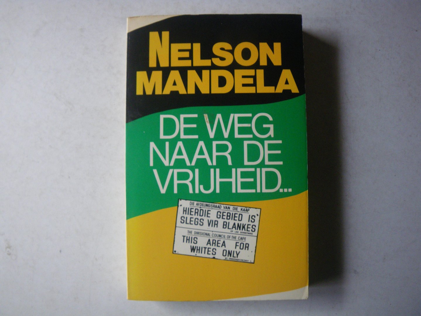 Mandela, Nelson, Vertaald door M.M. Duvivier. - De weg naar de vrijheid...
