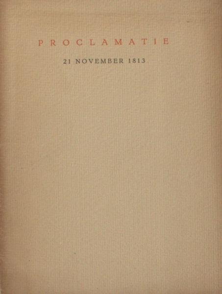 Duin van Maasdam, Van der & Gysbert Karel van Hogendorp. - Proclamatie 21 November 1813.