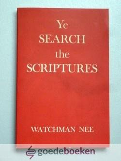 Nee, Watchman - Ye Search the Scriptures  --- John 5.39
