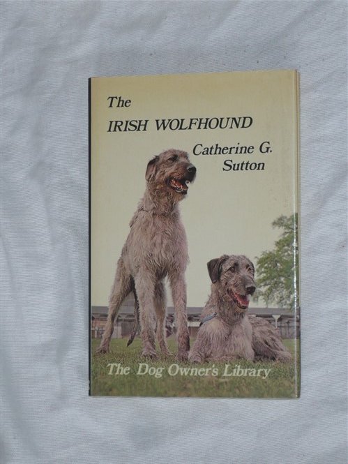 Sutton, Catherin - The Iris Wolfhound. The Dog Owner's Library